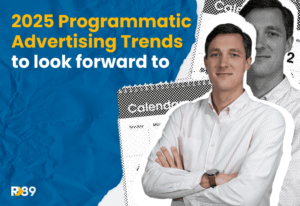 programmatic advertising 2025 trends