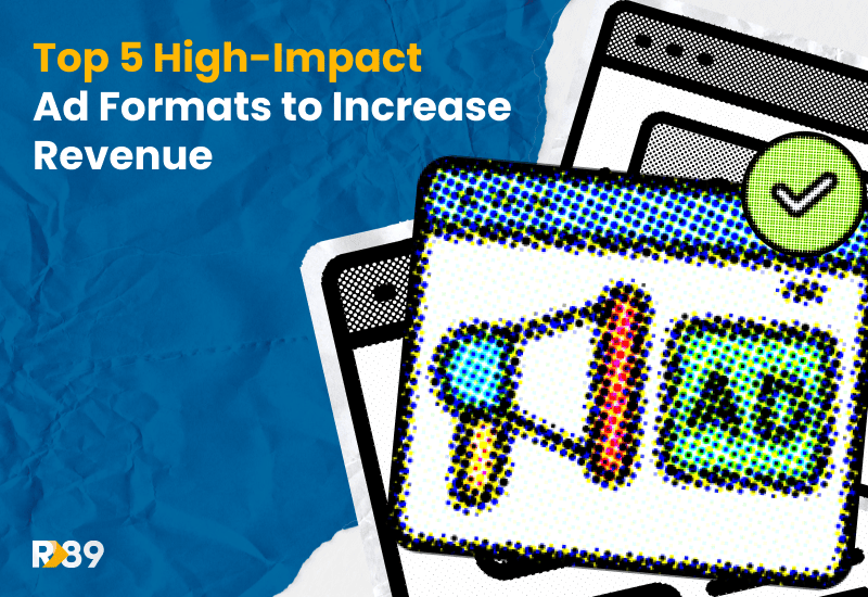 High-impact ad formats to increase revenue