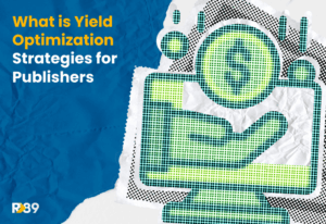 What is Yield Optimization for Publishers