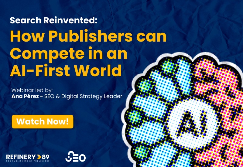 Search Reinvented: How Publishers Can Compete in an AI First World | Webinar October 2025