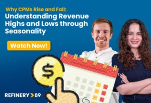 Webinar: Why CPMs Rise and Fall? Understanding Revenue Through CPM Seasonality