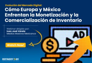 webinar - Digital Market Evolution: How Europe and Mexico Approach Inventory Monetization and Sales