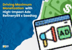 Driving Maximum Ad Revenue with Refinery89 and Seedtag