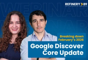 Breaking down Google’s February Discover Core Update. Watch the full webinar now.