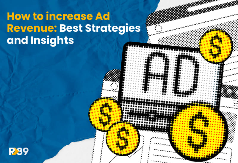 How to increase ad reveneu: best strategies and insights