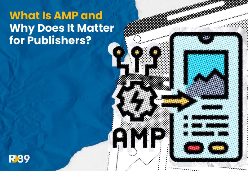 What is AMP and why does it matter for Publishers?